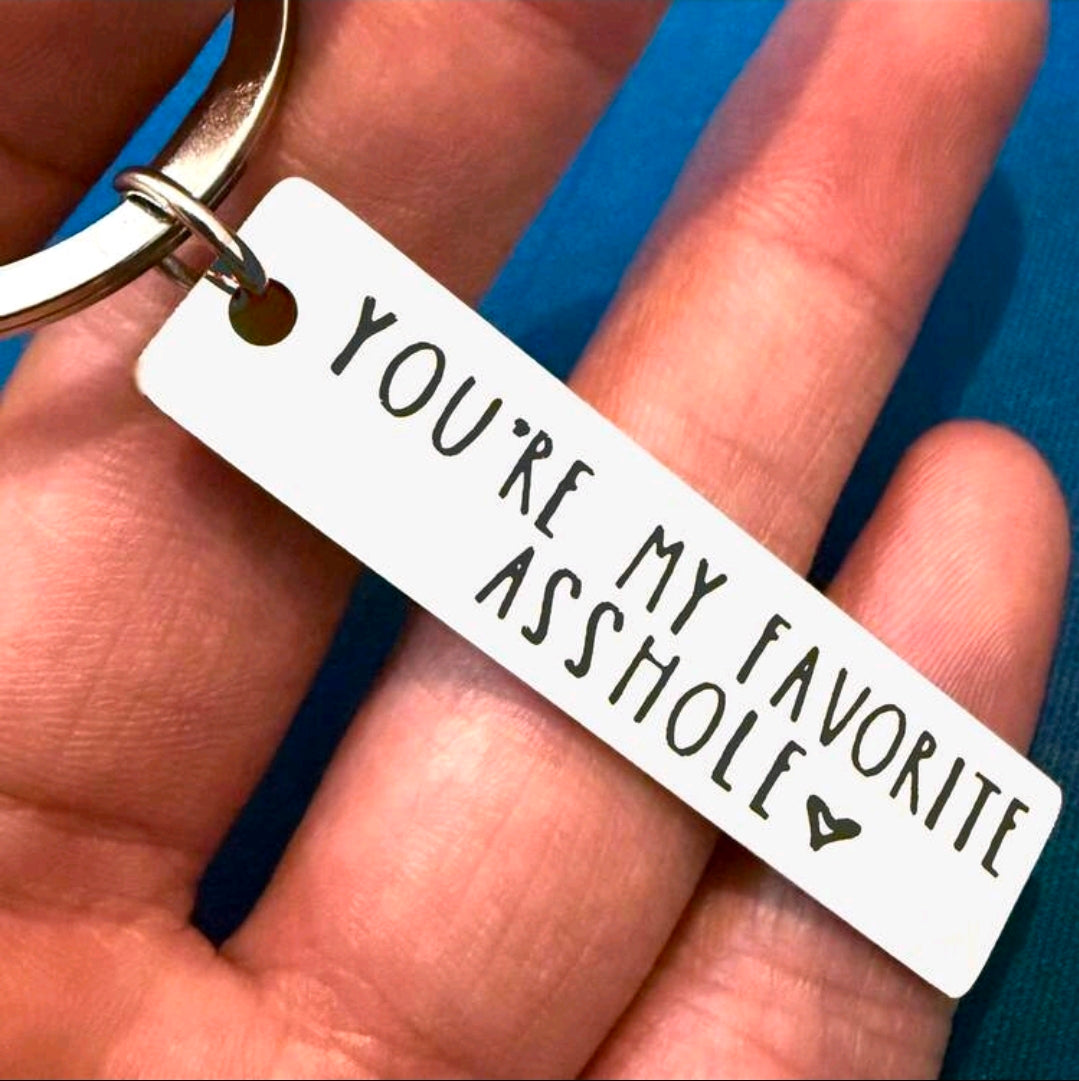 You're my Favorite Assh@le ❤️ Keychain